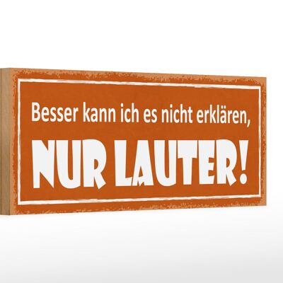 Holzschild Spruch 27x10cm besser kann ich nicht erklären