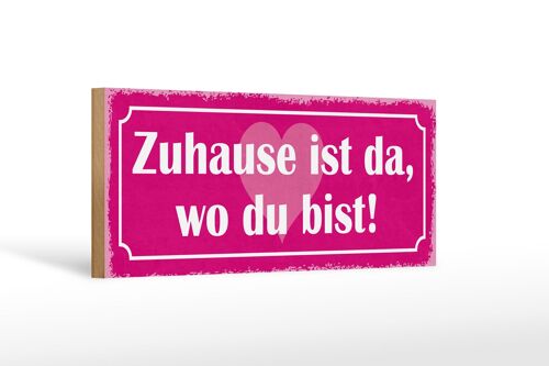 Holzschild Spruch 27x10cm Zuhause ist da wo du bist