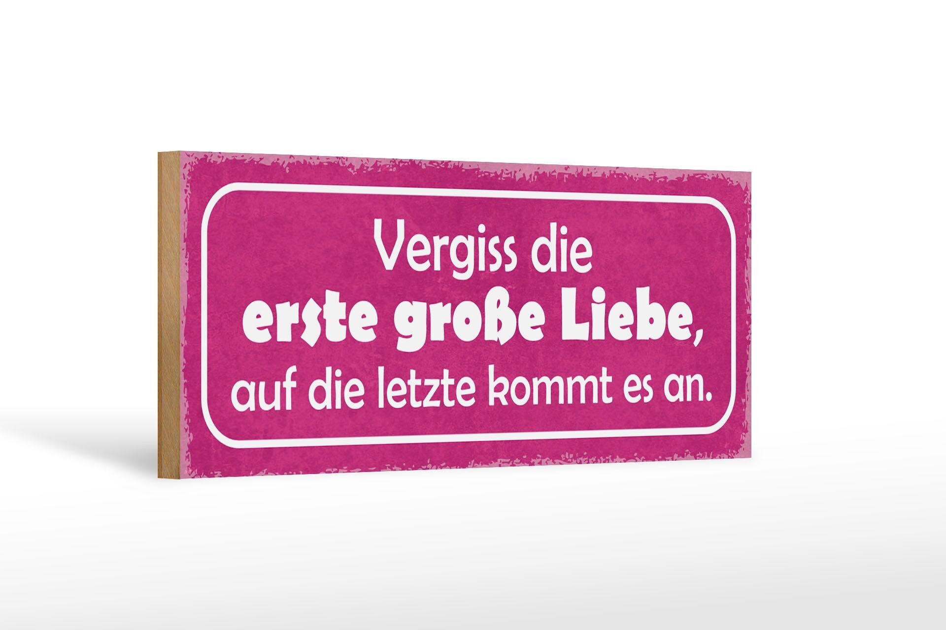 Cartello in legno 27x10 cm con scritta "Dimentica il tuo primo grande amore".