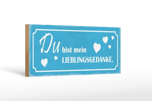 Holzschild Spruch 27x10cm Du bist mein Lieblingsgedanke