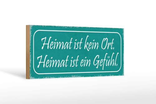 Holzschild Spruch 27x10cm Heimat kein Ort ist ein Gefühl