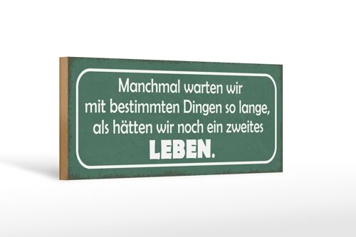 Holzschild Spruch 27x10cm manchmal warten wie so lange als