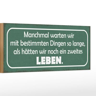 Holzschild Spruch 27x10cm manchmal warten wie so lange als