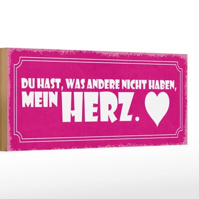 Holzschild Spruch 27x10cm du hast was andere nicht haben mein Herz