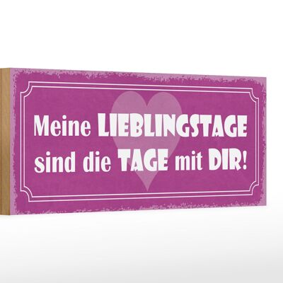 Holzschild Spruch 27x10cm Lieblingstage sind Tage mit dir