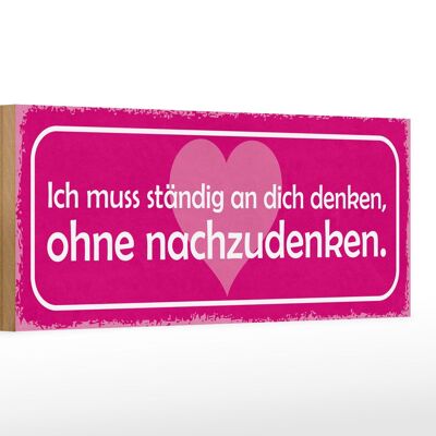 Holzschild Spruch 27x10cm ich muss ständig an dich denken Herz