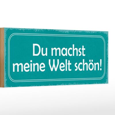 Holzschild Spruch 27x10cm du machst meine Welt schön