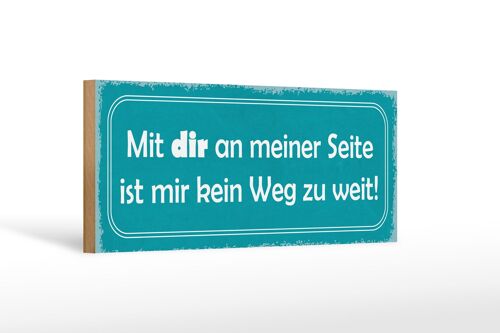 Holzschild Spruch 27x10cm mit dir ist mir kein Weg zu weit