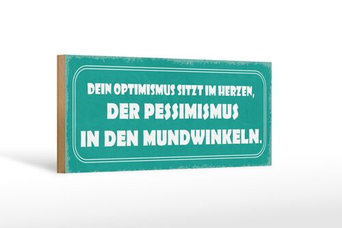 Holzschild Spruch 27x10cm Optimismus Pessimismus