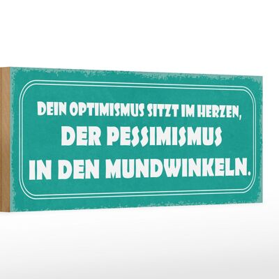 Holzschild Spruch 27x10cm Optimismus Pessimismus