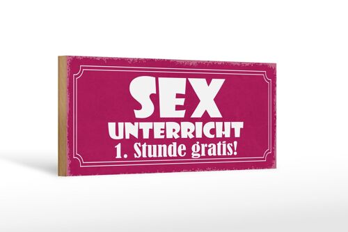 Holzschild Spruch 27x10cm Sex Unterricht 1. Stunde gratis