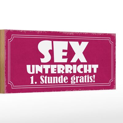 Holzschild Spruch 27x10cm Sex Unterricht 1. Stunde gratis