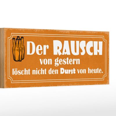 Holzschild Spruch 27x10cm der Rausch gestern löscht nicht