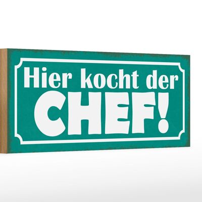 Holzschild Spruch 27x10cm hier kocht der Chef