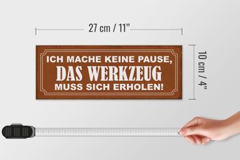 Panneau en bois indiquant 27x10cm "ne faites pas de pause, l'outil doit être utilisé" 4