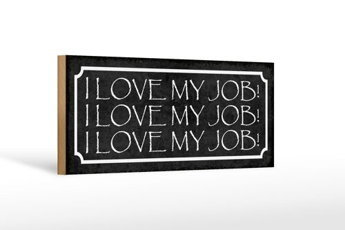 Holzschild Spruch 27x10cm i love my Job liebe meine Arbeit