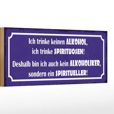 Holzschild Spruch 27x10cm ich trinke keinen ich