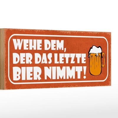 Cartello in legno con scritta 27x10 cm guai a chi prende l'ultima birra