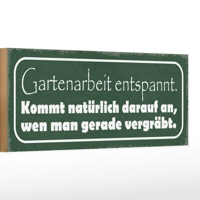 Holzschild Spruch 27x10cm Gartenarbeit entspannt vergräbt