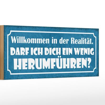 Holzschild Spruch 27x10cm Willkommen in der Realität darf