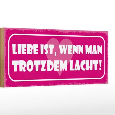 Holzschild Spruch 27x10cm Liebe wenn man trotzdem lacht