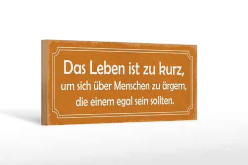 Holzschild Spruch 27x10cm Leben zu kurz um sich zu ärgern