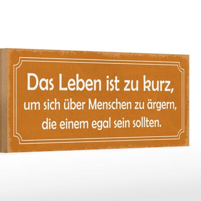 Cartel de madera que dice 27x10cm La vida es demasiado corta para estar enojado.