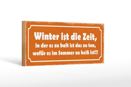 Holzschild Spruch 27x10cm Winter ist die Zeit in der es zu