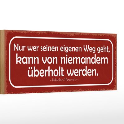 Holzschild Spruch 27x10cm wer eigenen Weg geht kann von