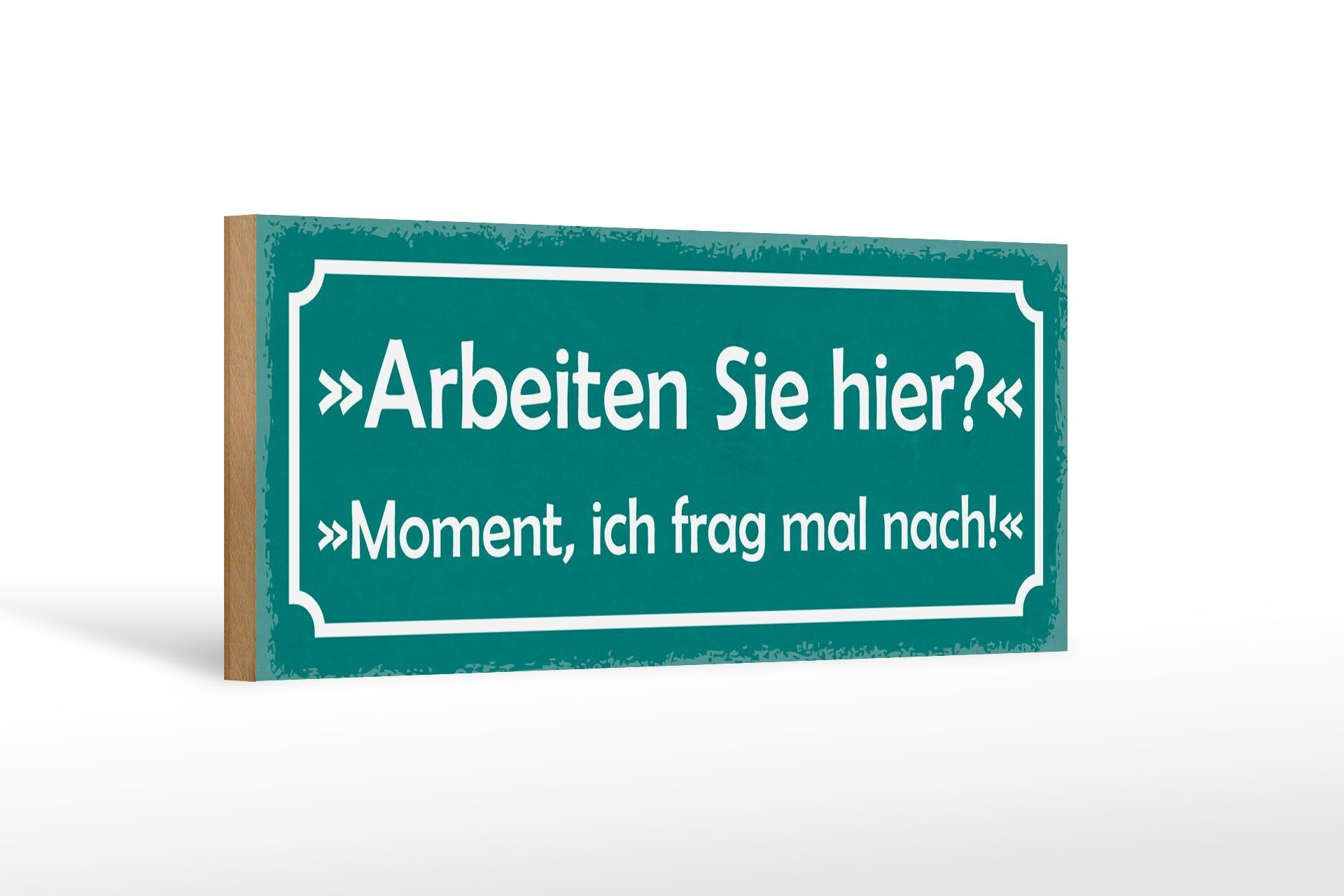 Panneau en bois disant 27x10cm tu travailles ici je demande