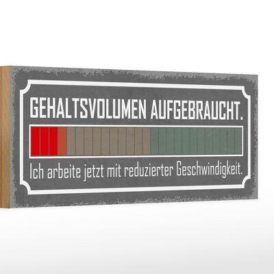 Holzschild Spruch 27x10cm Gehaltsvolumen aufgebraucht