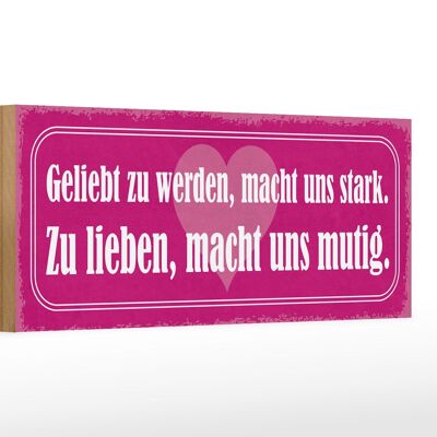 Holzschild Spruch 27x10cm geliebt zu werden macht stark