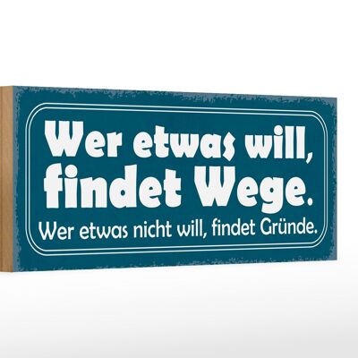 Holzschild Spruch 27x10cm wer etwas will findet Wege