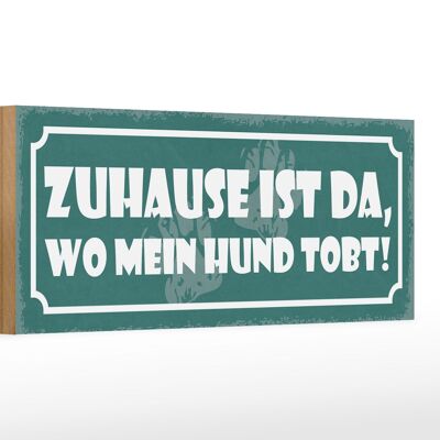 Holzschild Spruch 27x10cm Zuhause ist da wo mein Hund tobt