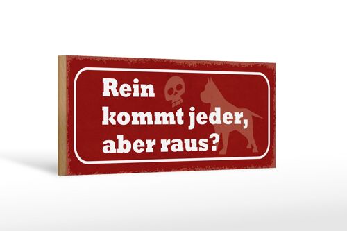 Holzschild Spruch 27x10cm Hund rein kommt jeder aber raus