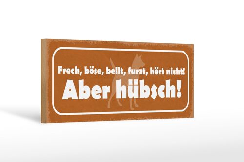 Holzschild Spruch 27x10cm Hund frech bellt aber hübsch