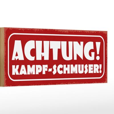 Holzschild Spruch 27x10cm Achtung Kampf-Schmuser