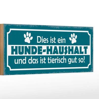 Holzschild Spruch 27x10cm dies ist ein Hund-Haushalt und