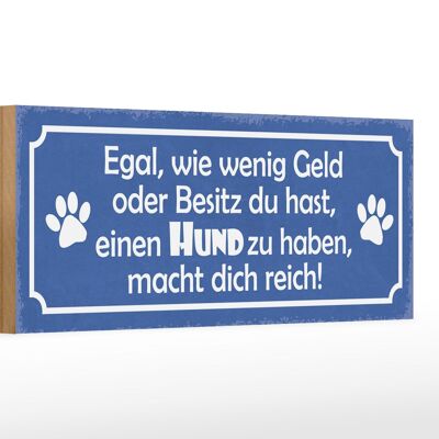 Cartello in legno con scritta 27x10 cm Avere un cane ti rende ricco