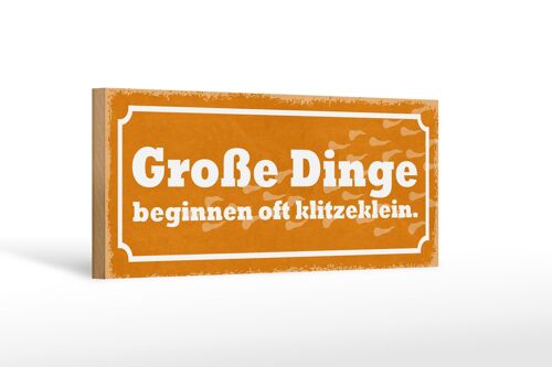 Holzschild Spruch 27x10cm Große Dinge beginnen klitzeklein