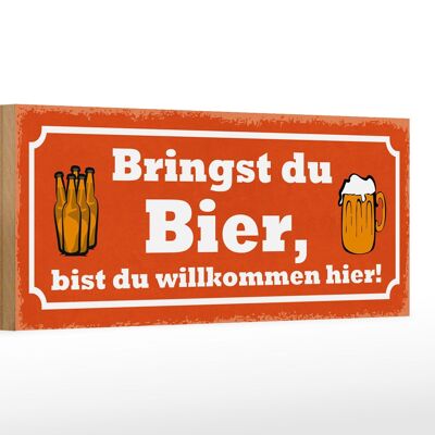 Holzschild Spruch 27x10cm bringst du Bier bist du willkommen hier