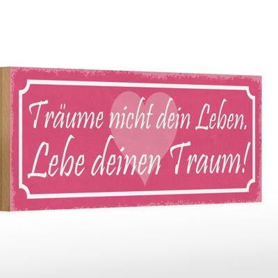 Holzschild Spruch 27x10cm träume nicht dein Leben lebe