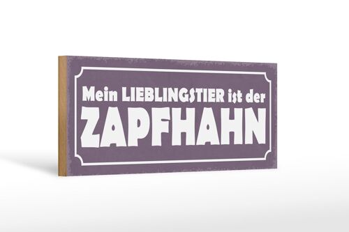 Holzschild Spruch 27x10cm Lieblingstier Zapfhahn