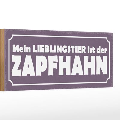 Holzschild Spruch 27x10cm Lieblingstier Zapfhahn