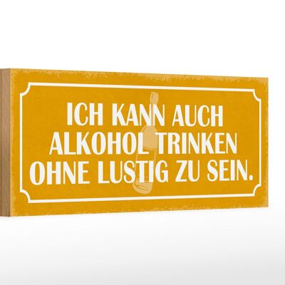 Cartel de madera que dice 27x10cm se puede beber sin ser gracioso
