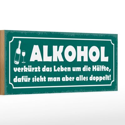 Holzschild Spruch 27x10cm verkürzt Leben um Hälfte