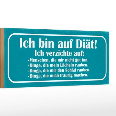 Holzschild Spruch 27x10cm ich bin auf Diät verzichte auf