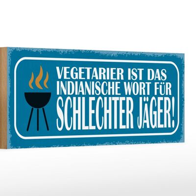 Letrero de madera que dice 27x10 cm Vegetariano es una palabra india para mal cazador.