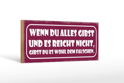 Holzschild Spruch 27x10cm du alles gibst und reicht nicht