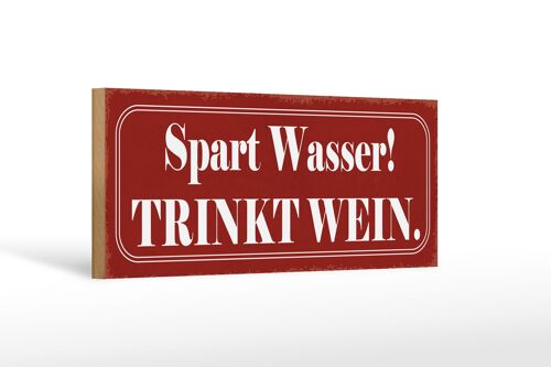 Holzschild Spruch 27x10cm spart Wasser trinkt Wein rotes Schild